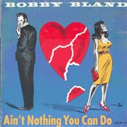 Bobby Bland - Ain't Nothing You Can Do