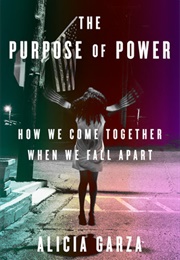 The Purpose of Power (Alicia Garza)