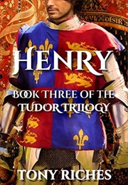 Henry (Tudor Trilogy) (Tony Riches)