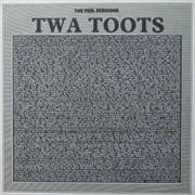 Twa Toots - The Peel Sessions