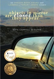 Objects in Mirror Are Closer Than They Appear (Kate Carroll De Gutes)