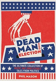 Dead Man Wins Election (Phil Mason)