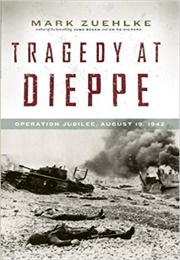 Tragedy at Dieppe (Zuehlke)