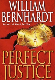 Perfect Justice (William Bernhardt)