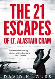 The 21 Escapes of Lt Alastair Cram (David M Guss)
