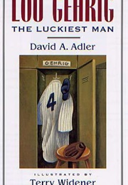 Lou Gehrig: The Luckiest Man (David A. Adler)