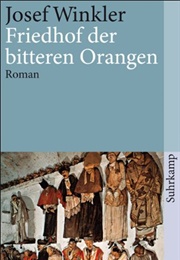 Friedhof Der Bitteren Orangen (Josef Winkler)