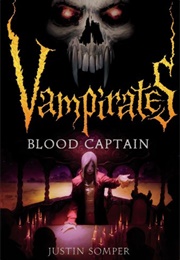 Vampirates: Blood Captain (Justin Somper)