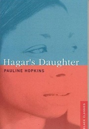 Hagar&#39;s Daughter (Pauline Elizabeth Hopkins)