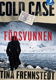 Cold Case: Försvunnen (Tina Frennstedt)
