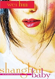 Shanghai Baby (Wei Hui)