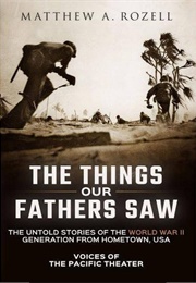 Things Our Fathers Saw (Matthew Rozell)