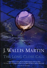 The Long Close Call (Julia Wallis Martin)