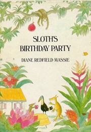 Sloth's Birthday Party (Diane Redfield Massie))