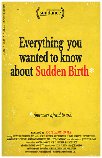 Everything You Wanted to Know About Sudden Birth (But Were Afraid to Ask) (2019)