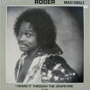 I Heard It Through the Grapevine - Roger