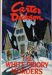 The White Priory Murders (Carter Dickson)