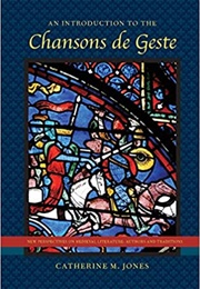 An Introduction to the Chansons De Geste (Catherine M Jones)