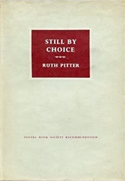 Still by Choice (Ruth Pitter)