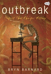 Outbreak! Plagues That Changed History (Barnard, Bryn)