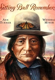 Sitting Bull Remembers (Ann Turner)