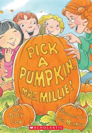 Pick a Pumpkin, Mrs. Millie! (Judy Cox)