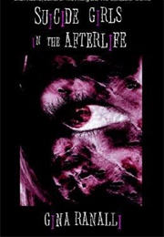 Suicide Girls in the Afterlife (Gina Ranalli)