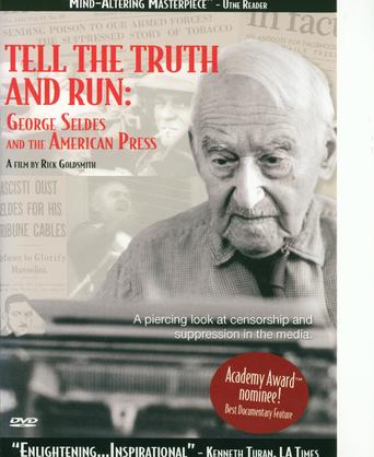 Tell the Truth and Run: George Seldes and the American Press (1996)