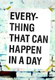 Everything That Can Happen in a Day (David Horvitz)
