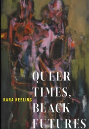 Queer Times Black Futures (Kara)
