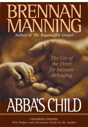 Abba&#39;s Child: The Cry of the Heart for Intimate Belonging (Manning, Brennan)