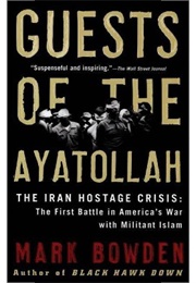 Guests of the Ayatollah (Mark Bowden)