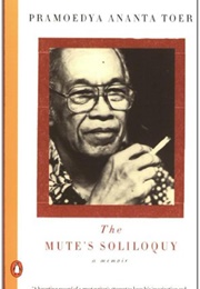The Mute's Soliloquy: A Memoir (Pramoedya Ananta Toer)