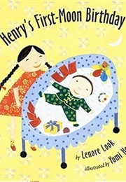 Henry's First-Moon Birthday (Lenore Look)