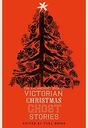 The Valancourt Book of Victorian Christmas Ghost Stories (Tara Moore)