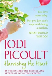 Harvesting the Heart (Jodi Picoult)