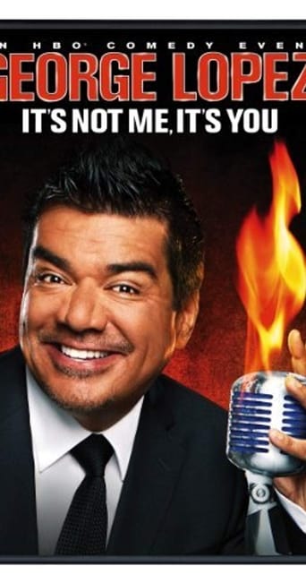 George Lopez: It&#39;s Not Me, It&#39;s You (2012)