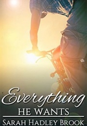 Everything He Wants (Sarah Hadley Brook)