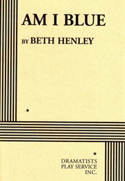 Am I Blue (Beth Henley)