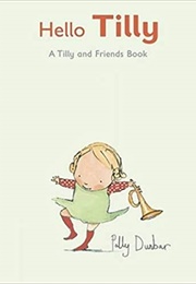 Hello Tilly (Polly Dunbar)