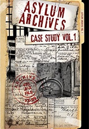 Asylum Archives Case Study Vol 1 (Jaron Briggs)