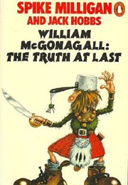William McGonagall: The Truth at Last (Spike Milligan)