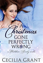 A Christmas Gone Perfectly Wrong (Cecilia Grant)