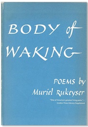 Body of Waking (Muriel Rukeyser)