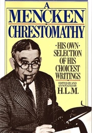 A Mencken Chrestomathy (H.L. Mencken)