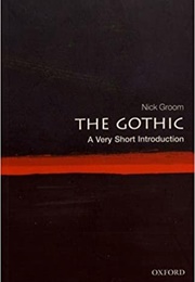 The Gothic: A Very Short Introduction (Nick Groom)