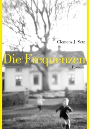 Die Frequenzen (Clemens J. Setz)