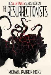 The Resurrectionists (Michael Patrick Hicks)