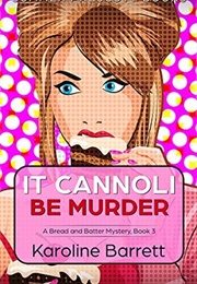 It Cannoli Murder (Karoline Barrett)