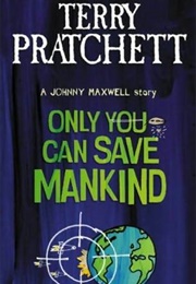 Only You Can Save Mankind (Terry Pratchett)
